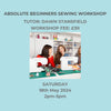 Absolute Beginners Sewing Workshop - Saturday 18th May 2024