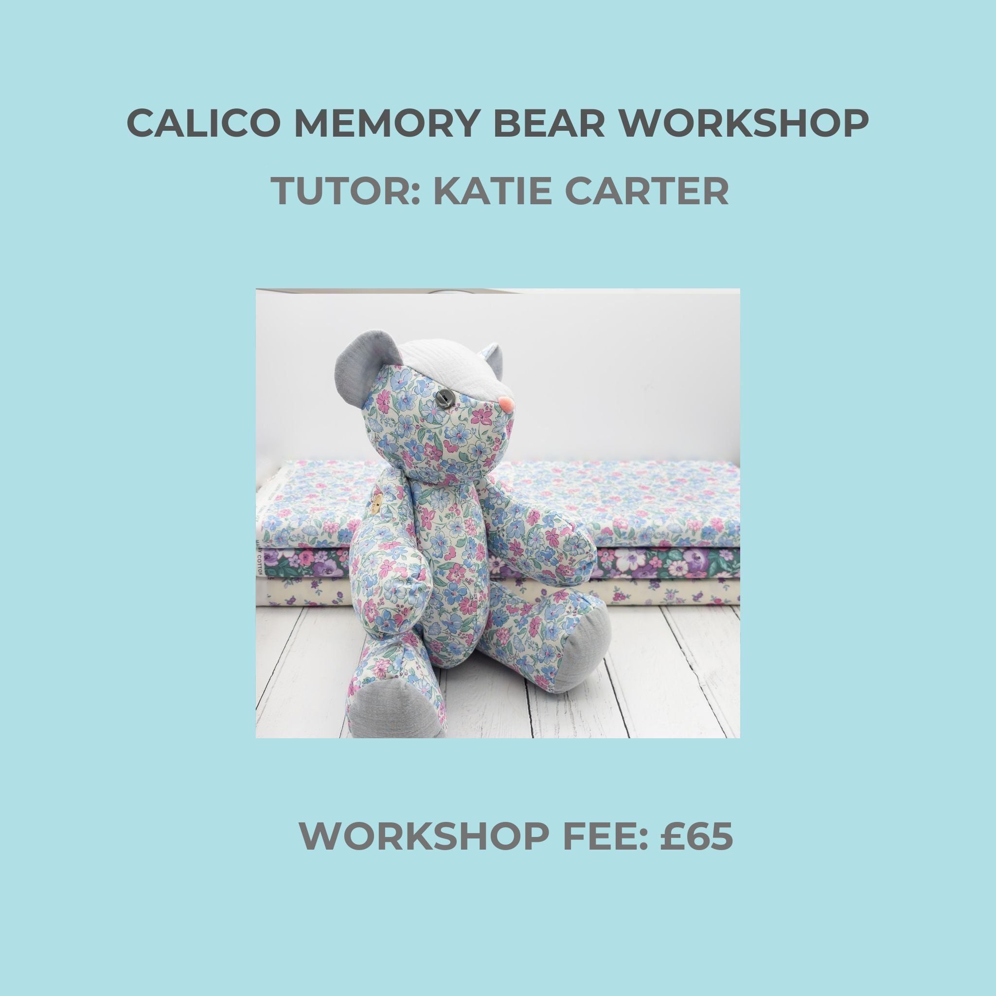 Calico Memory Bear Workshop - Saturday 15th February 2025