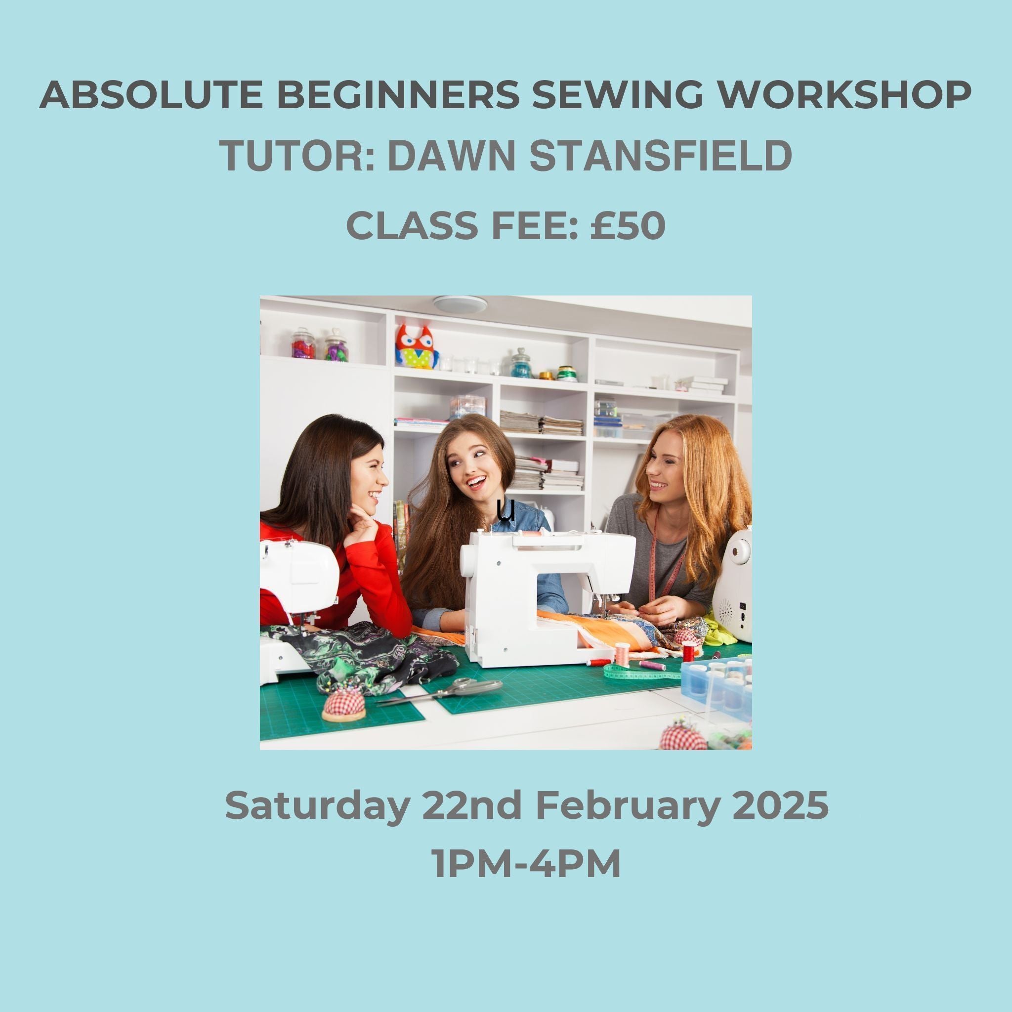 Absolute Beginners Sewing Workshop - Saturday 22nd February 2025