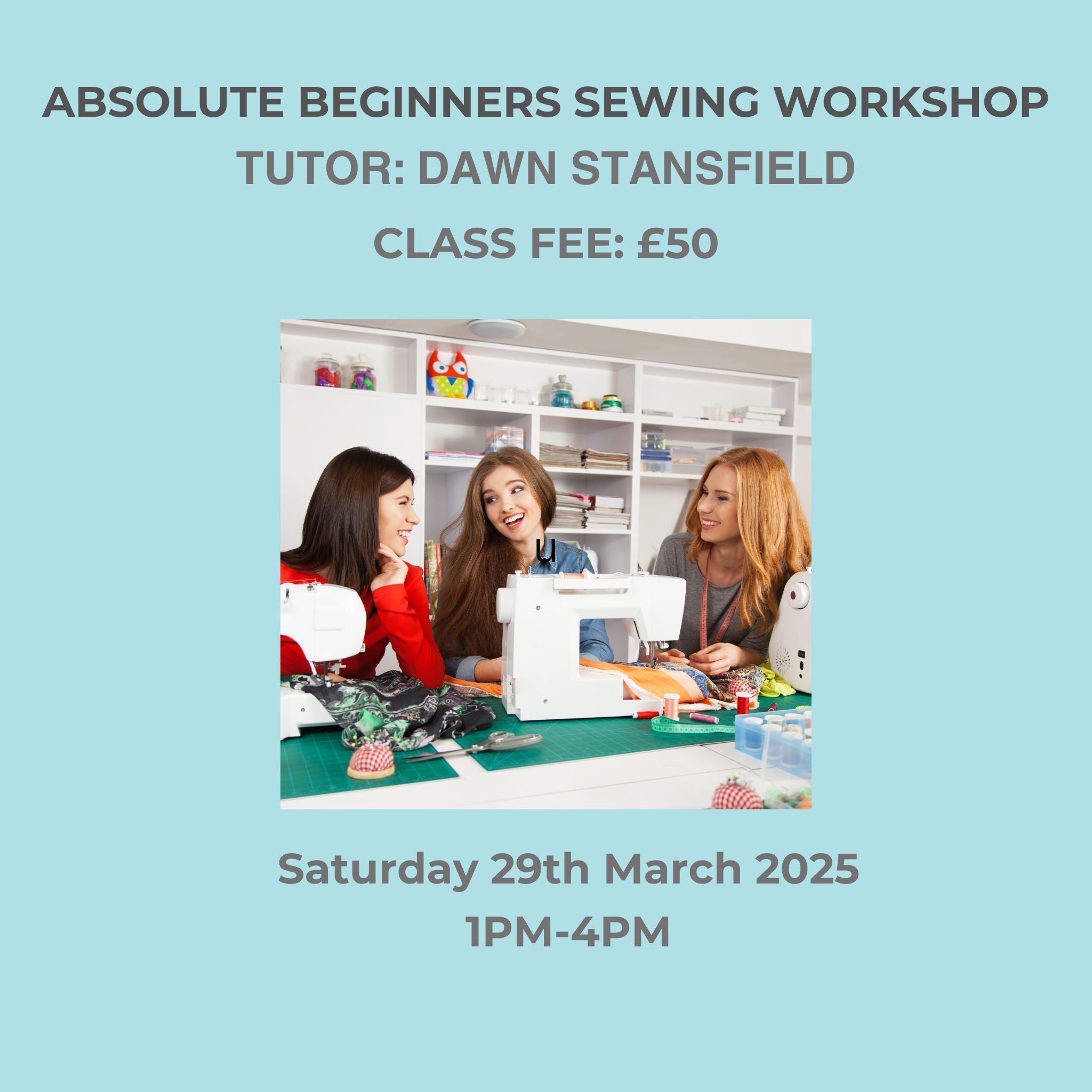 Absolute Beginners Sewing Workshop - Saturday 29th March 2025