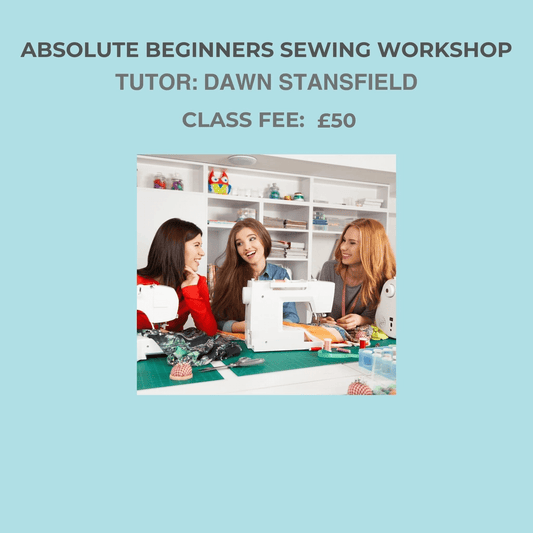 sewing workshop Absolute Beginners Sewing Workshop - Saturday 22nd March 2025