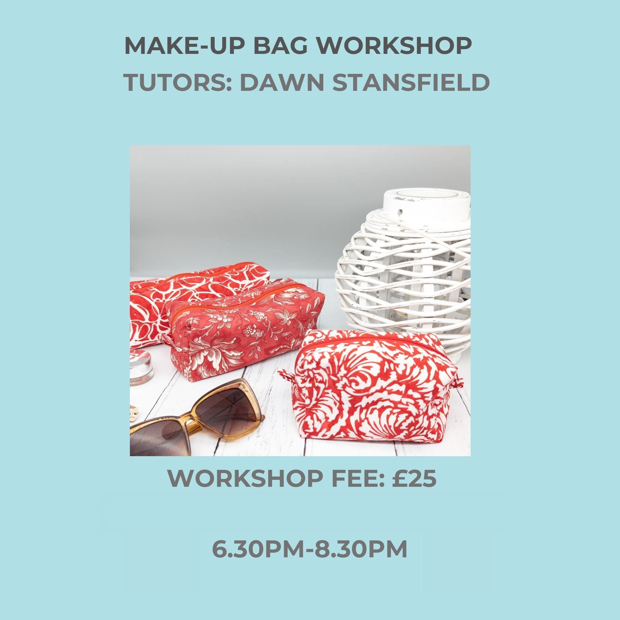 Makeup Bag Workshop - Monday 24th March 2025 - 6.30pm-8.30pm